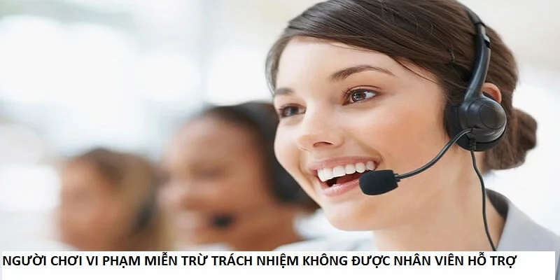 Nhân viên nhà cái không hỗ trợ khi người chơi làm sai điều khoản